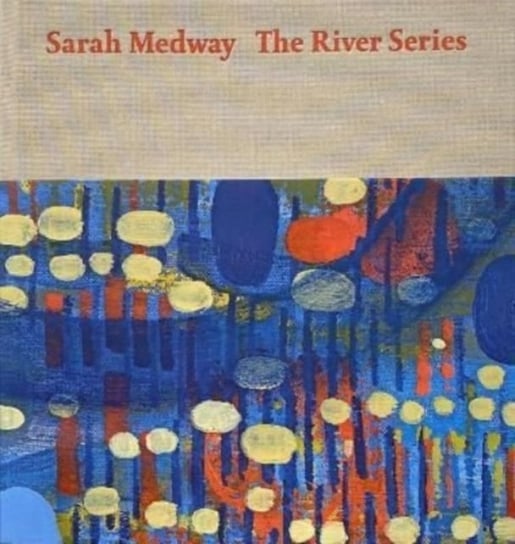 Sarah Medway - the River Series Opracowanie zbiorowe