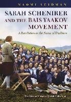 Sarah Schenirer and the Bais Yaakov Movement Seidman Naomi