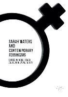 Sarah Waters and Contemporary Feminisms Palgrave Macmillan, Palgrave Macmillan Uk