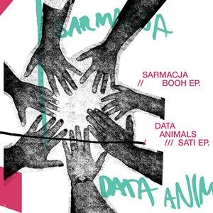 Sarmacja & Data Animals - Booh Ep / Sati Ep Sarmacja & Data Animals