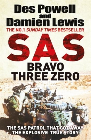 SAS Bravo Three Zero: The Explosive Untold Story Lewis Damien, Des Powell