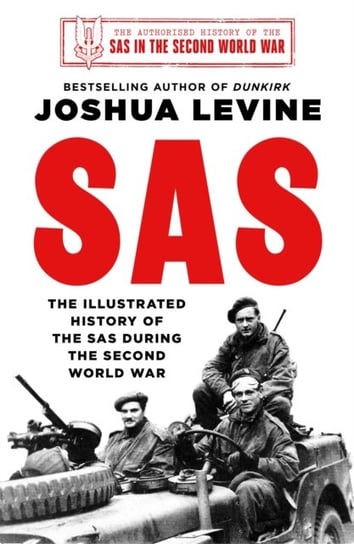 SAS: The Illustrated History of the SAS Levine Joshua