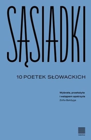 Sąsiadki. 10 poetek słowackich Opracowanie zbiorowe