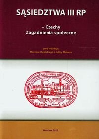 Sąsiedztwa III RP. Czechy. Zagadnienia społeczne Opracowanie zbiorowe