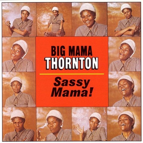 Sassy Mama! Big Mama Thornton