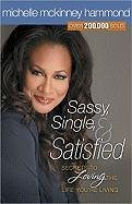 Sassy, Single, and Satisfied: Secrets to Loving the Life You're Living Hammond Michelle Mckinney