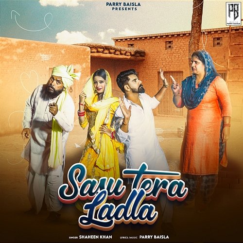 Sasu Tera Ladla Parry Baisla, Shaheen Khan