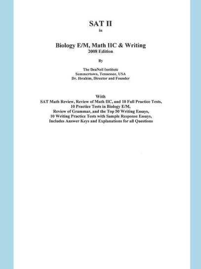 SAT II in Biology E/M, Math IIC & Writing The Deaneil Institute