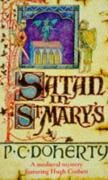 Satan in St Mary's (Hugh Corbett Mysteries, Book 1) Doherty Paul