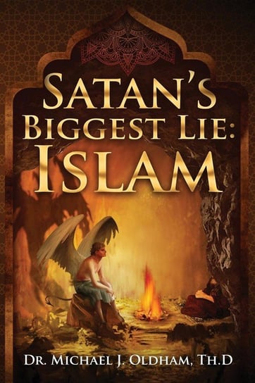 Satan's Biggest Lie Oldham Michael  J.