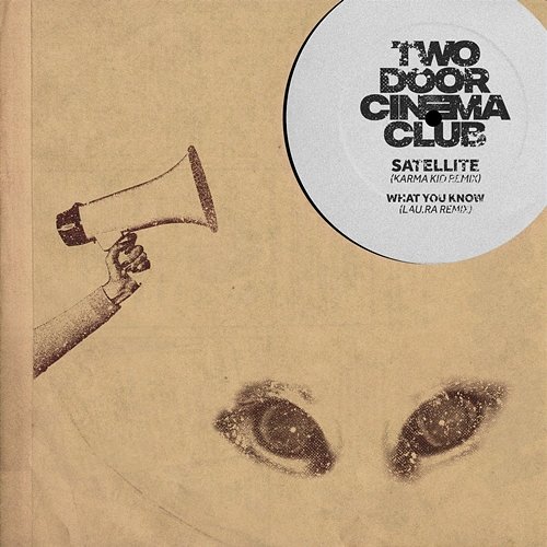 Satellite / What You Know Two Door Cinema Club