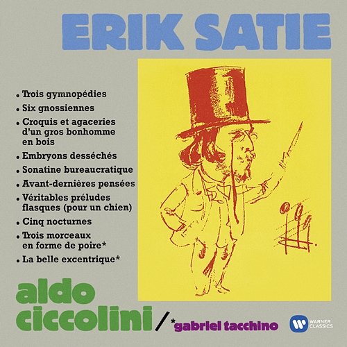 Satie: Gymnopédies, Gnossiennes, Sonatine bureaucratique, Nocturnes, La belle excentrique, Morceaux en forme de poire... Aldo Ciccolini