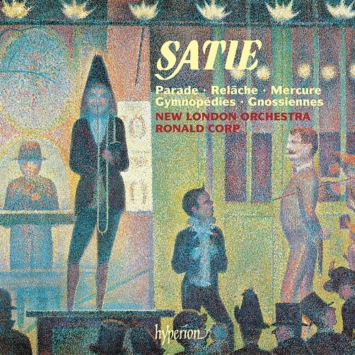 Satie: Parade, Gymnopédies, Gnossiennes & Other Works for Orchestra New London Orchestra, Ronald Corp
