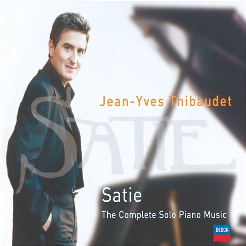 Satie: The Complete solo piano music Jean-Yves Thibaudet
