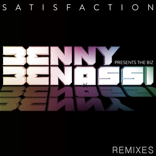 Satisfaction Benny Benassi presents The Biz