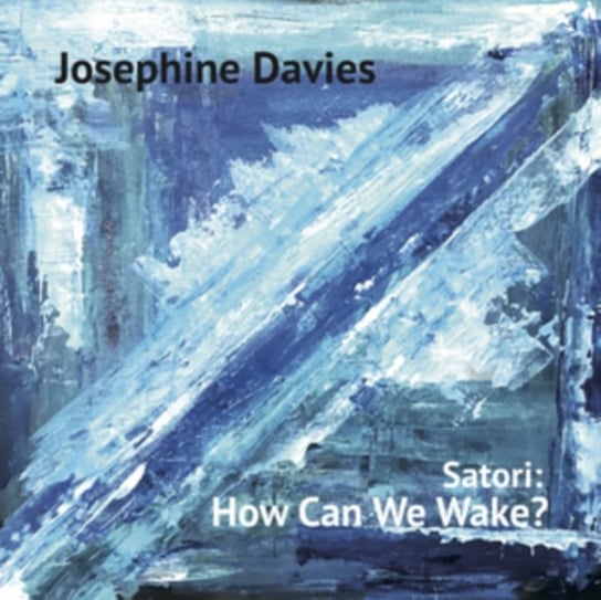 Satori: How Can We Wake? Davies Josephine