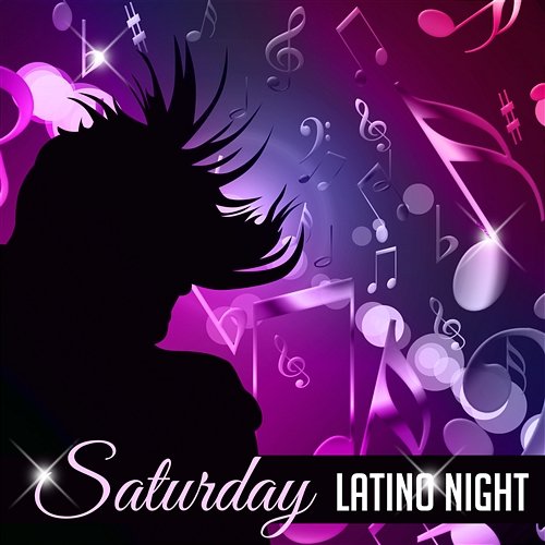 Saturday Latino Night: Party Relax Time, Holidays and Party Music, Sexy Instrumental Song, Memories from Paradise World Hill Latino Band