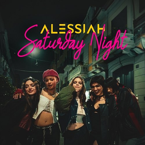 Saturday Night Alessiah