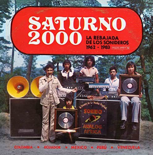 Saturno 2000 - La Rebajada De Los Sonideros 1962 - 1983 Various Artists