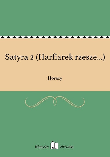 Satyra 2 (Harfiarek rzesze...) Horacy