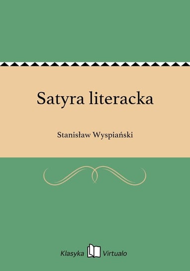 Satyra literacka Wyspiański Stanisław