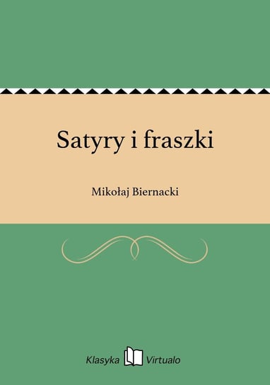 Satyry i fraszki Biernacki Mikołaj