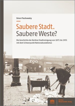 Saubere Stadt. Saubere Weste? BWV - Berliner Wissenschafts-Verlag
