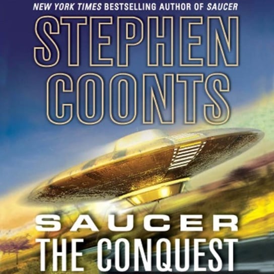 Saucer: The Conquest Coonts Stephen
