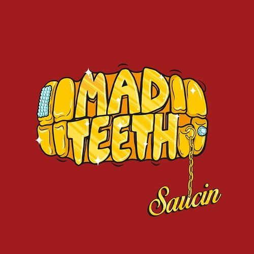 Saucin' Mad Teeth