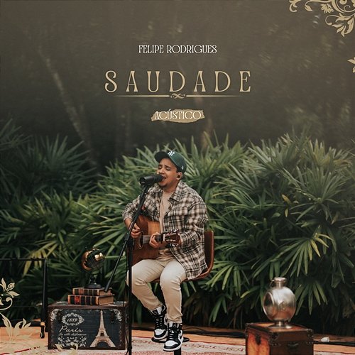 Saudade Felipe Rodrigues