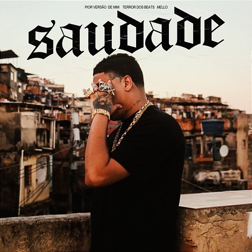 Saudade TerrorDosBeats, Mello, Pior Versão de Mim