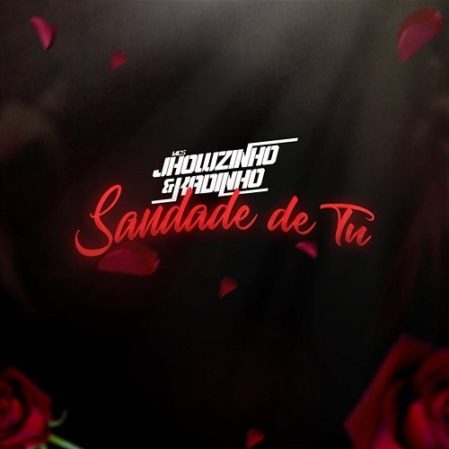 Saudade de tu MC's Jhowzinho & Kadinho