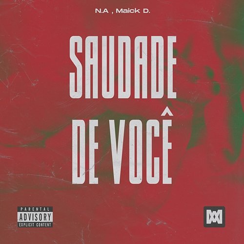 Saudade de Você N.A, Maick D.
