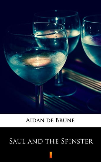 Saul and the Spinster De Brune Aidan