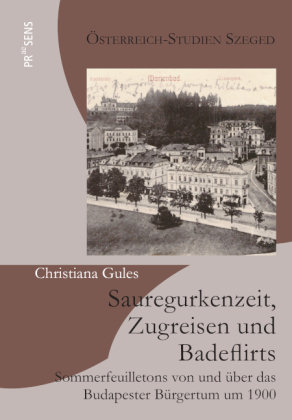 Sauregurkenzeit, Zugreisen und Badeflirts Praesens Verlag