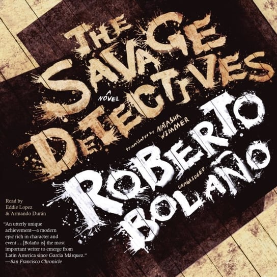 Savage Detectives Bolano Roberto