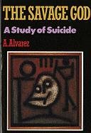 Savage God: A Study of Suicide Alvarez A.
