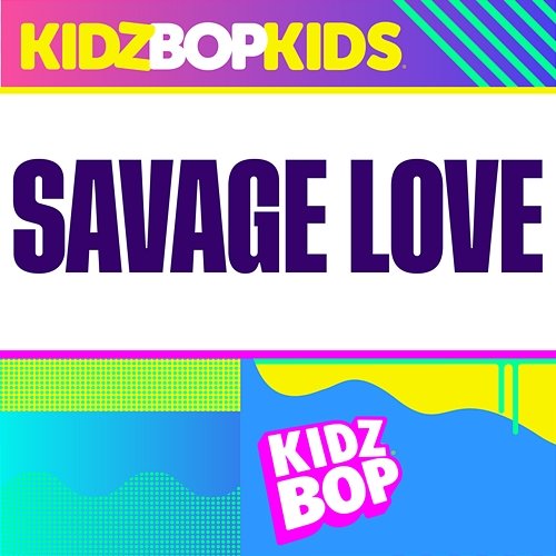Savage Love Kidz Bop Kids