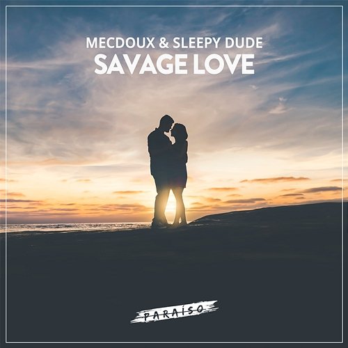 Savage Love sleepy dude & Mecdoux