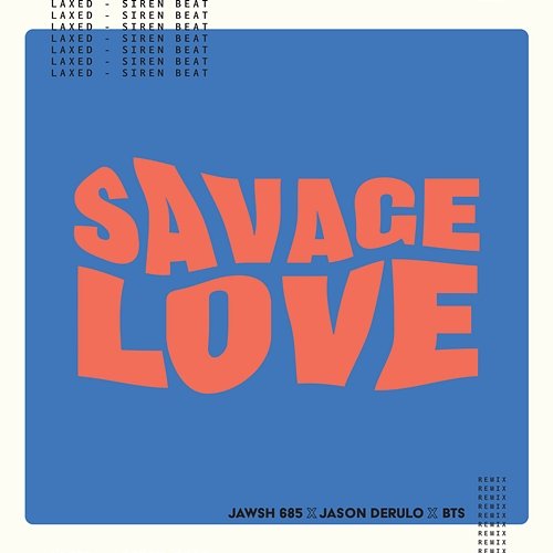 Savage Love (Laxed - Siren Beat) Jawsh 685 x Jason Derulo x BTS