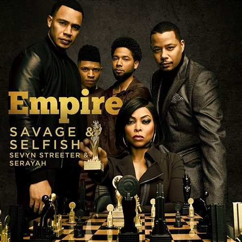 Savage & Selfish Empire Cast feat. Sevyn Streeter, Serayah