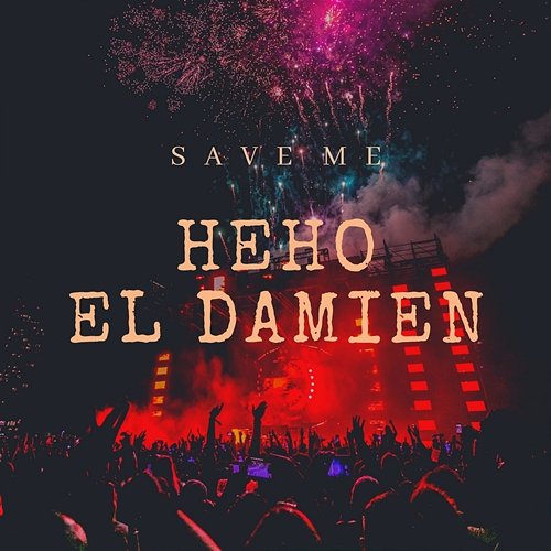 Save Me Djs4Djs, HEHO, El DaMieN