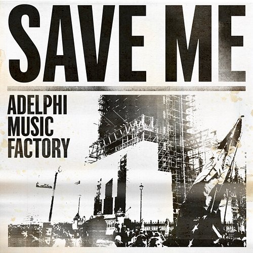 Save Me Adelphi Music Factory