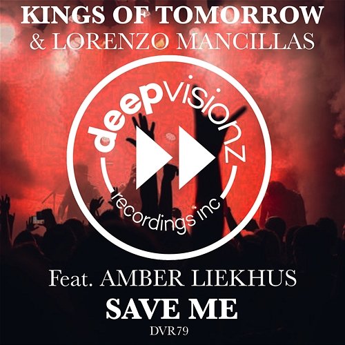 SAVE ME Kings of Tomorrow & Lorenzo Mancillas feat. Amber Liekhus