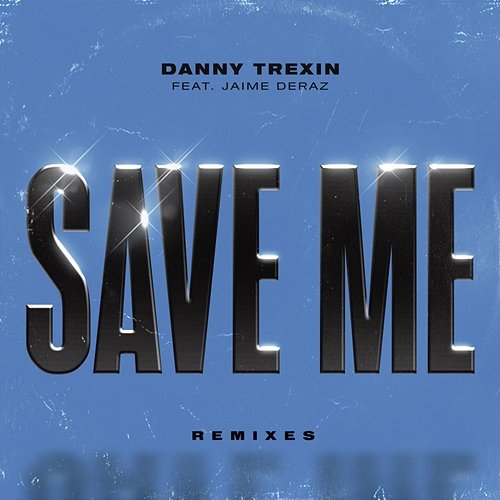 Save Me Danny Trexin, Jaime Deraz