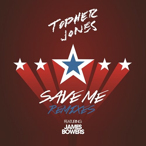 Save Me (Remixes) Topher Jones feat. James Bowers