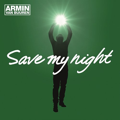 Save My Night (Radio Edit) Armin Van Buuren
