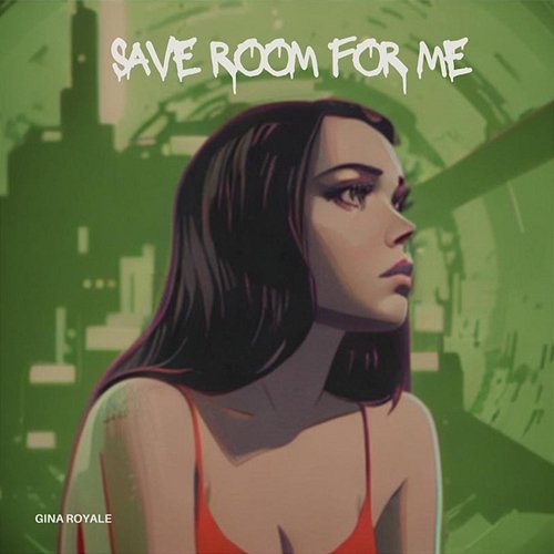 Save Room For Me Gina Royale