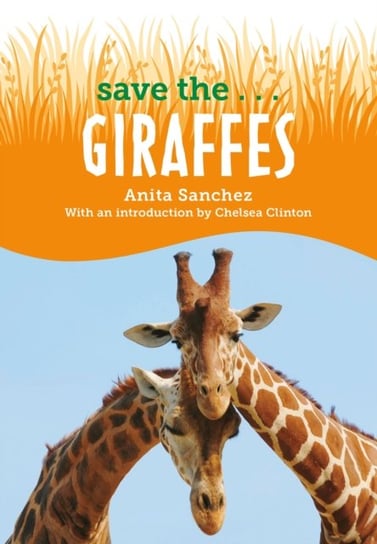 Save the...Giraffes Anita Sanchez