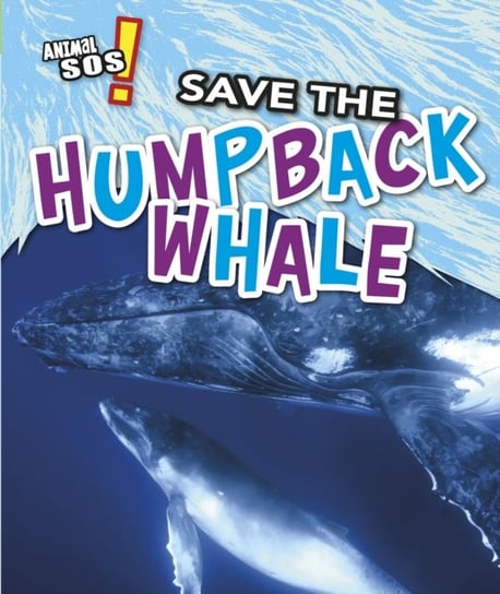Save the Humpback Whale Louise Spilsbury